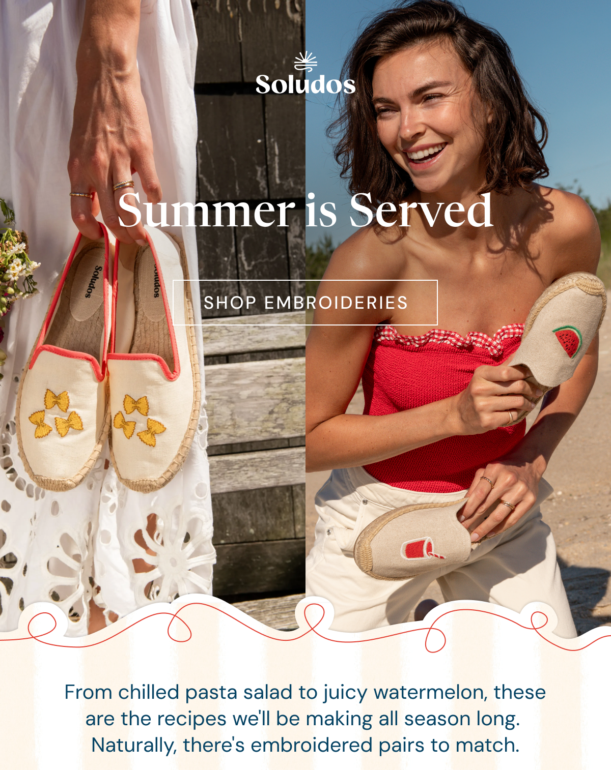 Summer is Served [SHOP EMBROIDERIES] From chilled pasta salad to juicy watermelon, these are the recipes we'll be making all season long.  Naturally, there's embroidered pairs to match.