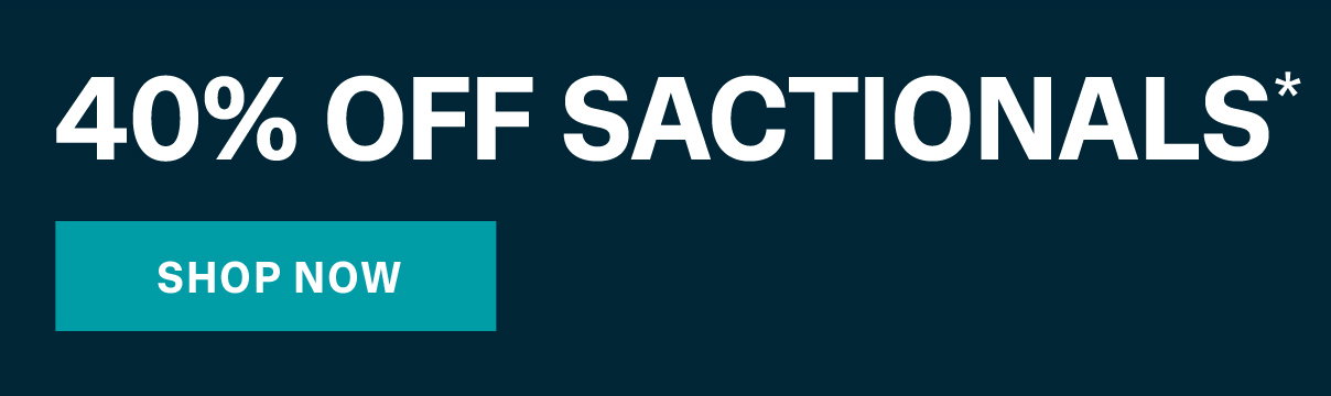 40% OFF SACTIONALS*