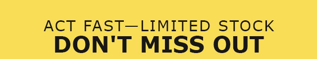 ACT FAST—LIMITED STOCK | DON'T MISS OUT