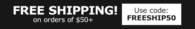 FREE SHIPPING on orders of $50+ Use Code:FREESHIP50