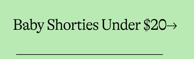 Baby Shorties Under $20→ →