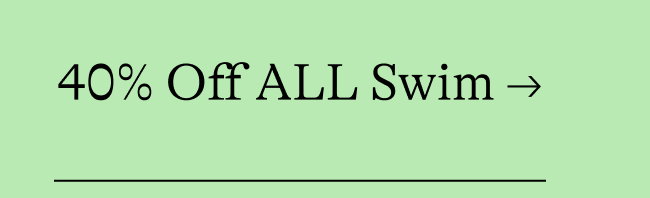 40% Off All Swim  →