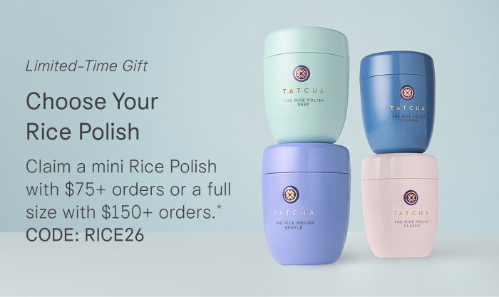 Choose a mini Rice Polish with $75+ orders or a full size with $150+ orders with code: RICE26