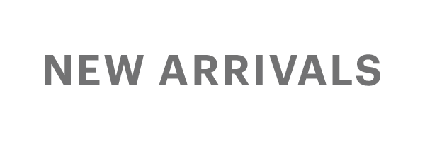 NEW ARRIVALS