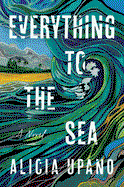 Everything to the Sea