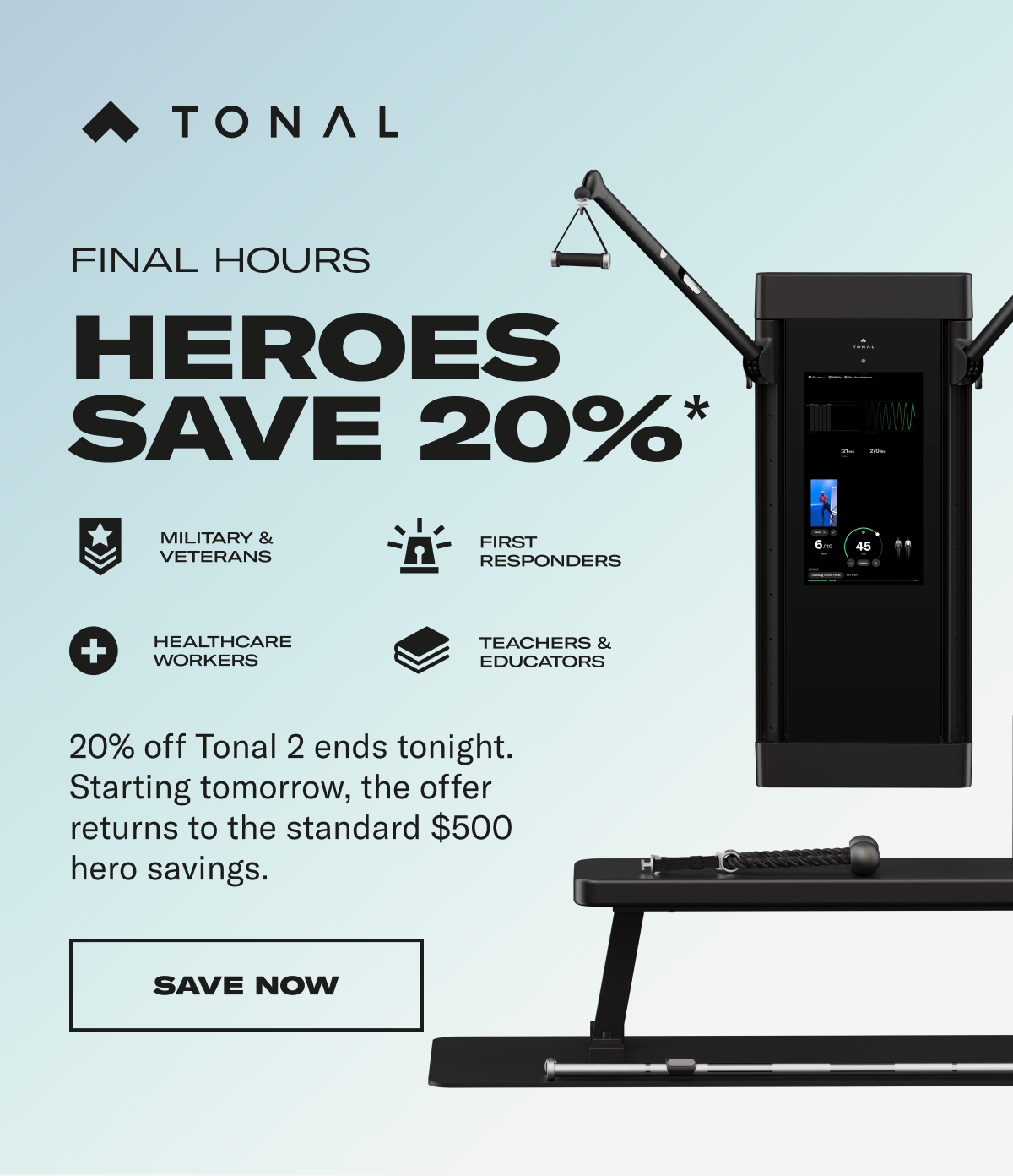 Final Hours. HEROES SAVE 20%*. CTA: SAVE NOW