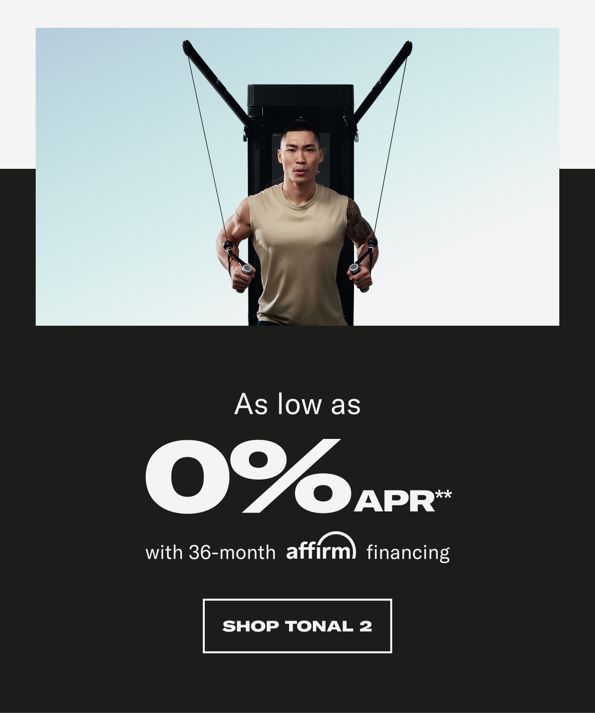 As low as 0% APR**. CTA: SHOP TONAL 2