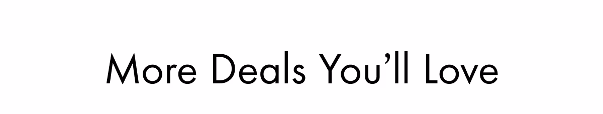 More Deals You'll LoveT