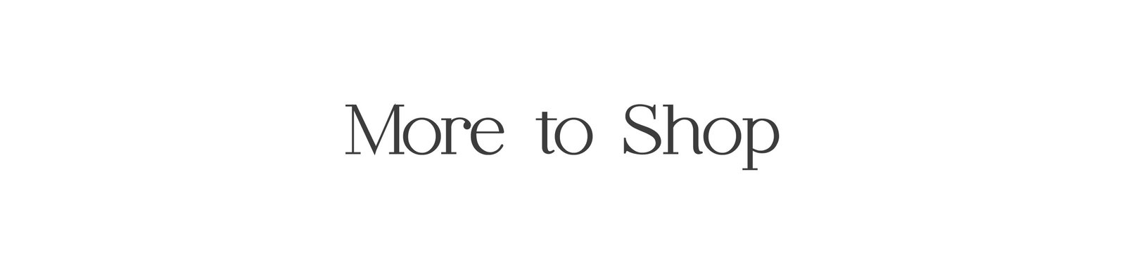 More to shop