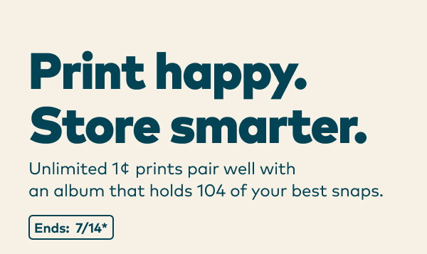 Print happy. Store smarter. Unlimited 1 cent prints pair well with an album that holds 104 your best snaps. Ends: 7/14, see site for details.