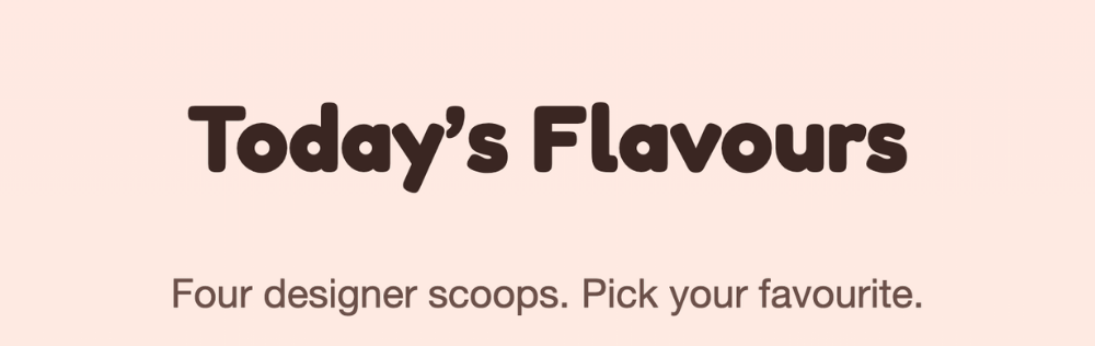 todays flavours