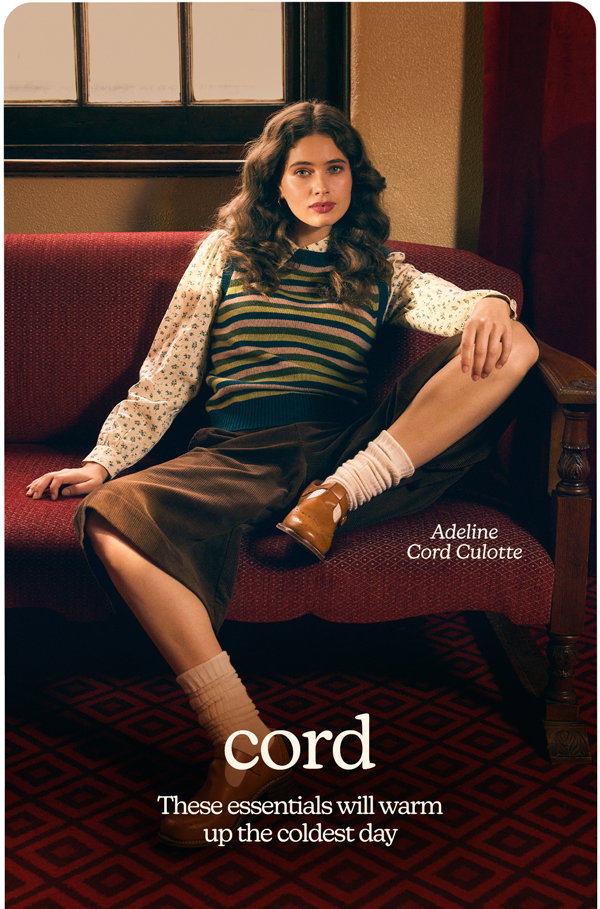 Cord - These essentials will warm up the coldest day. Adeline Cord Culotte