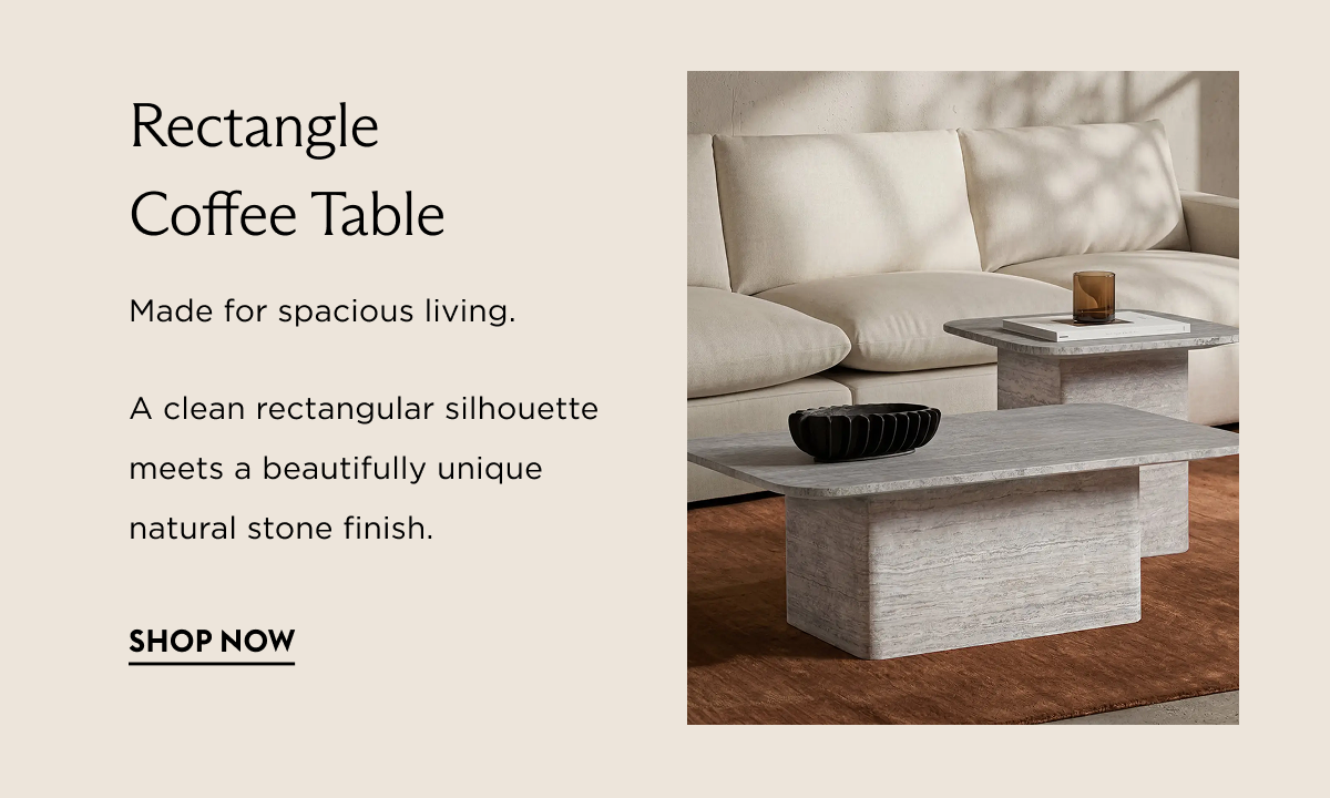 Rectangle  Coffee Table - Made for spacious living.  A clean rectangular silhouette meets a beautifully unique natural stone finish.
