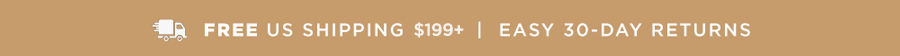 Free US Shipping 199+ | Easy 30-Day Returns