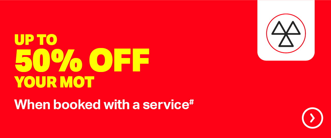 UP TO 50% OFF YOUR MOT WHEN BOOKED WITH A SERVICE#