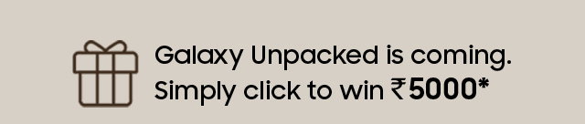 Galaxy unpacked is coming simply clicks to win 5000*