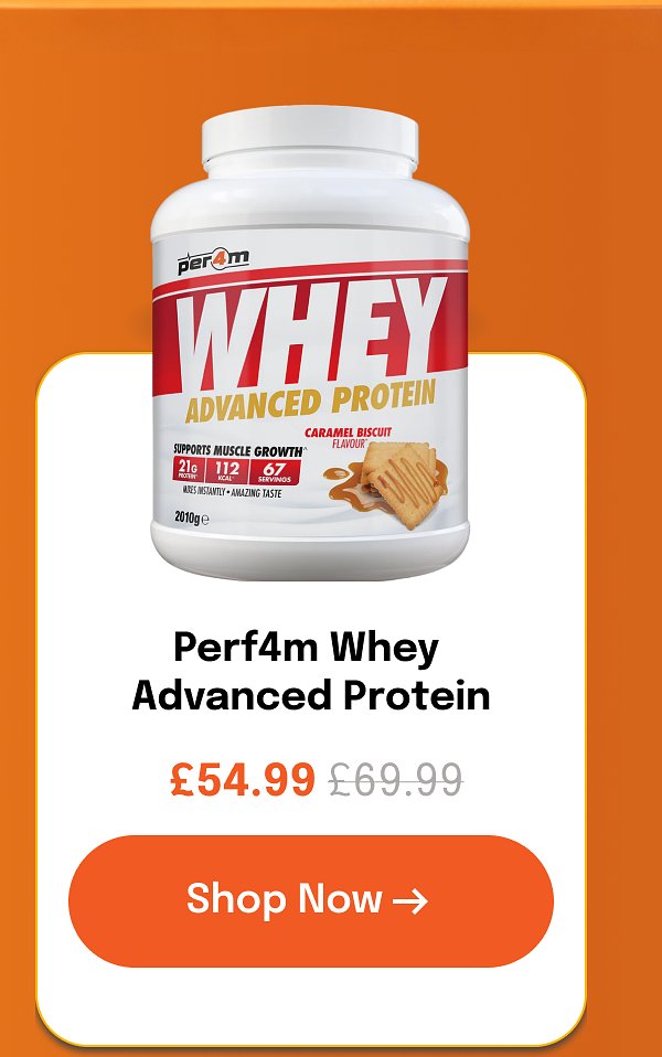 Perf4m Whey Advanced Protein £54.99 £69.99 Shop Now