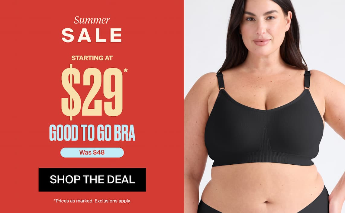 Summer Sale starting at $29 Good to go Bras. Was $48. Shop The Deal. 