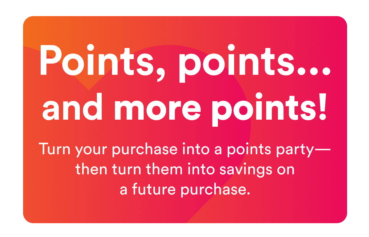 Points, points... and more points! | Shop now