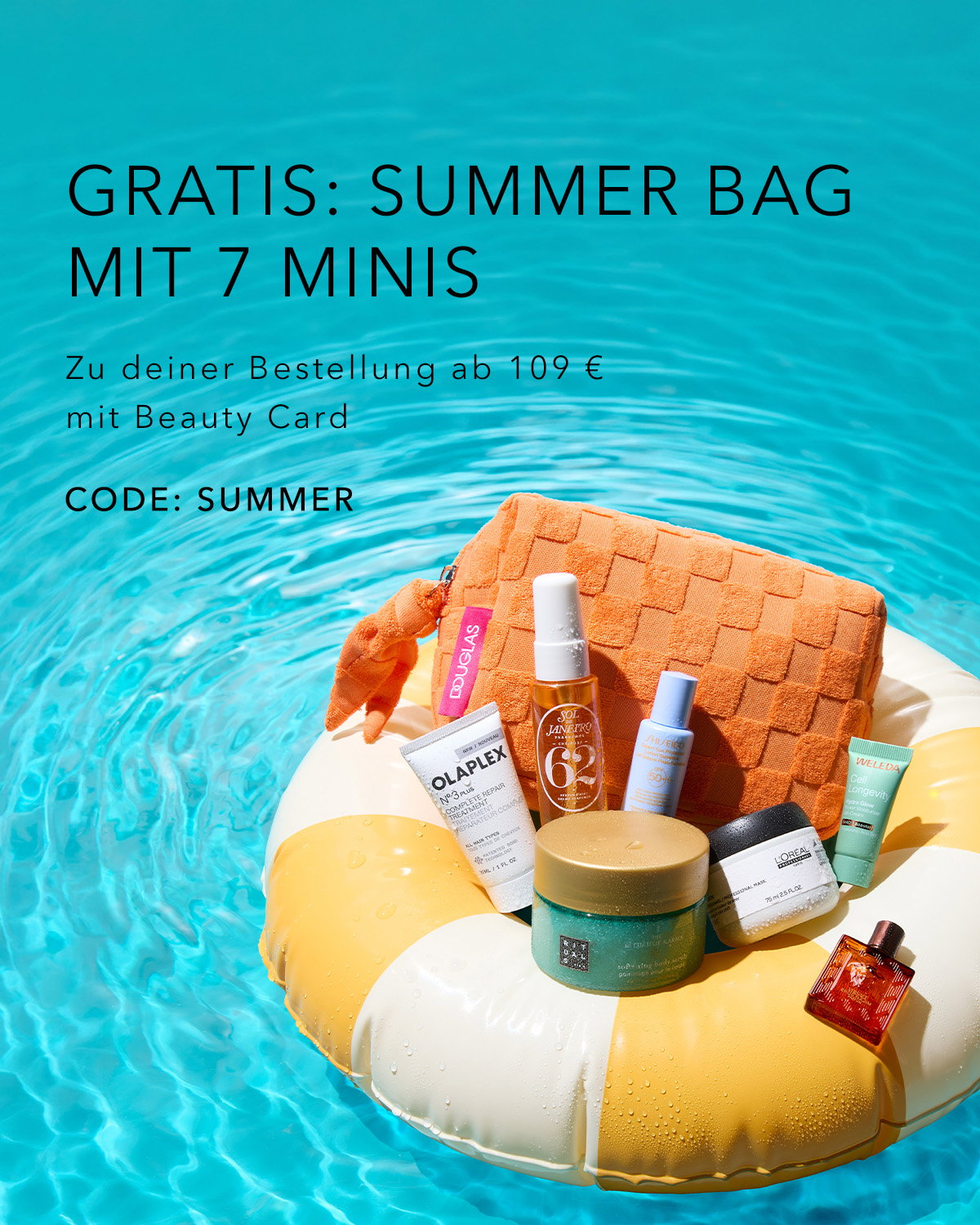 Sichern Sie sich eine kostenlose Sommer-Bag mit 7 Minis zu Ihrer Bestellung ab 109 € mit Beauty Card, indem Sie den Code SUMMER verwenden.