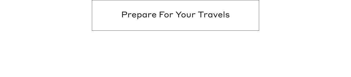 Prepare For Your Travels 