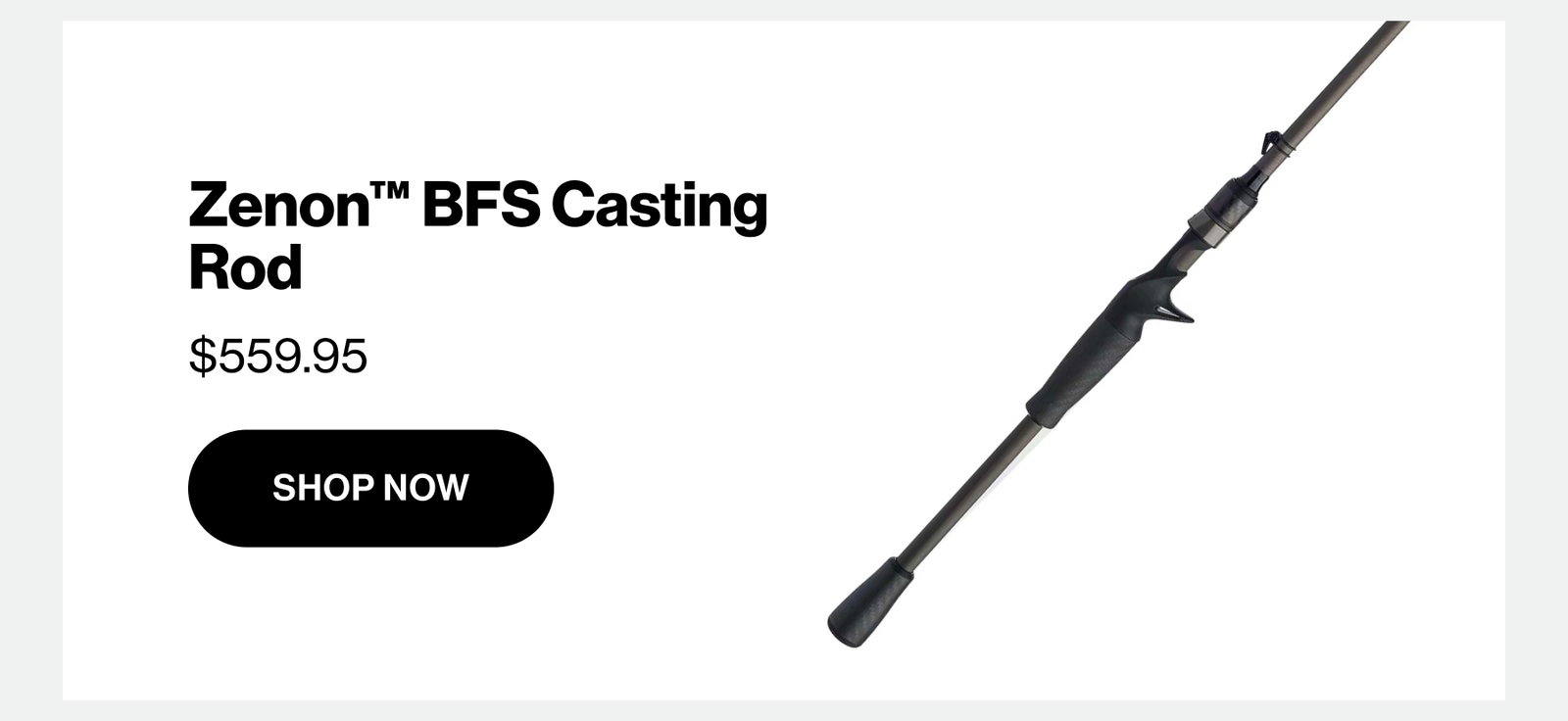 Zenon BFS Casting Rod