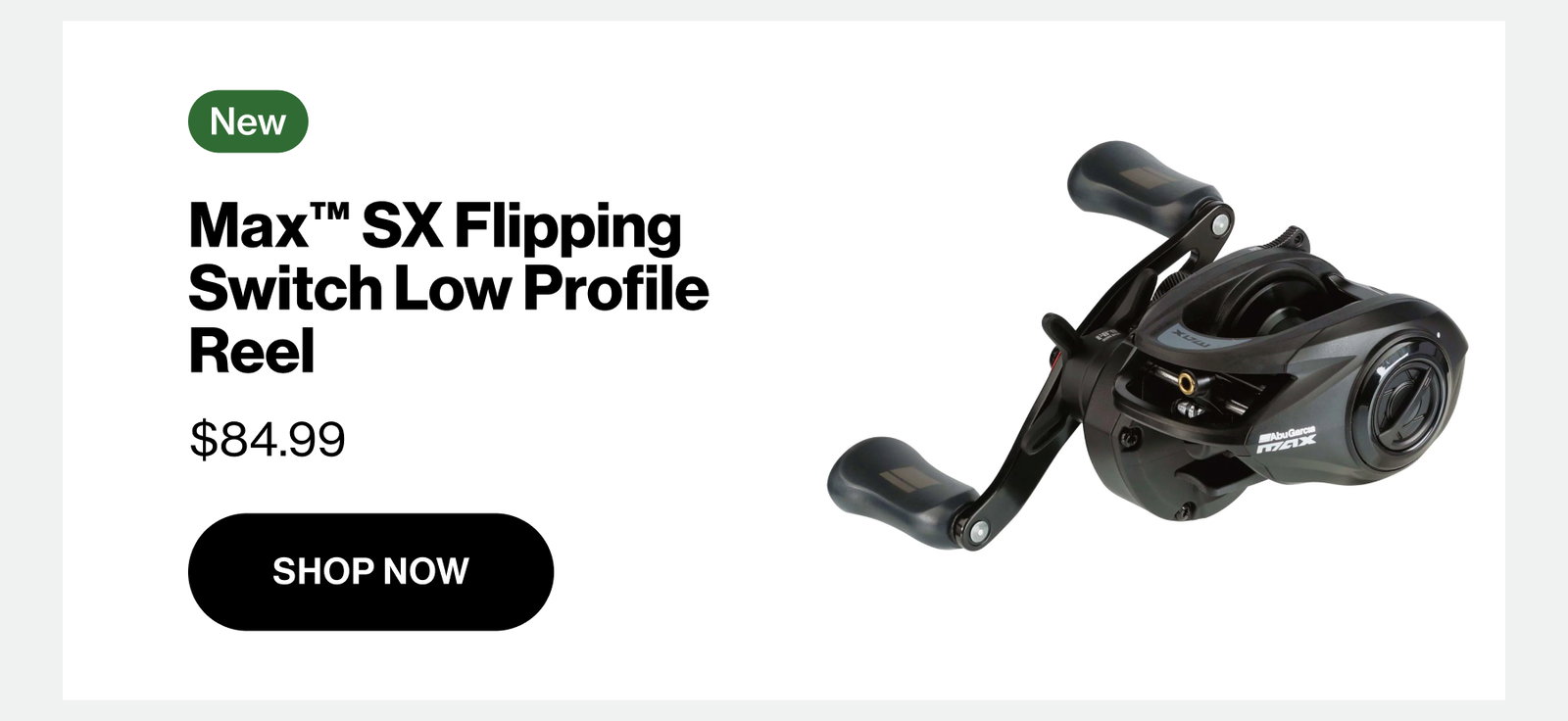 Max SX Flipping Switch Low Profile Reel