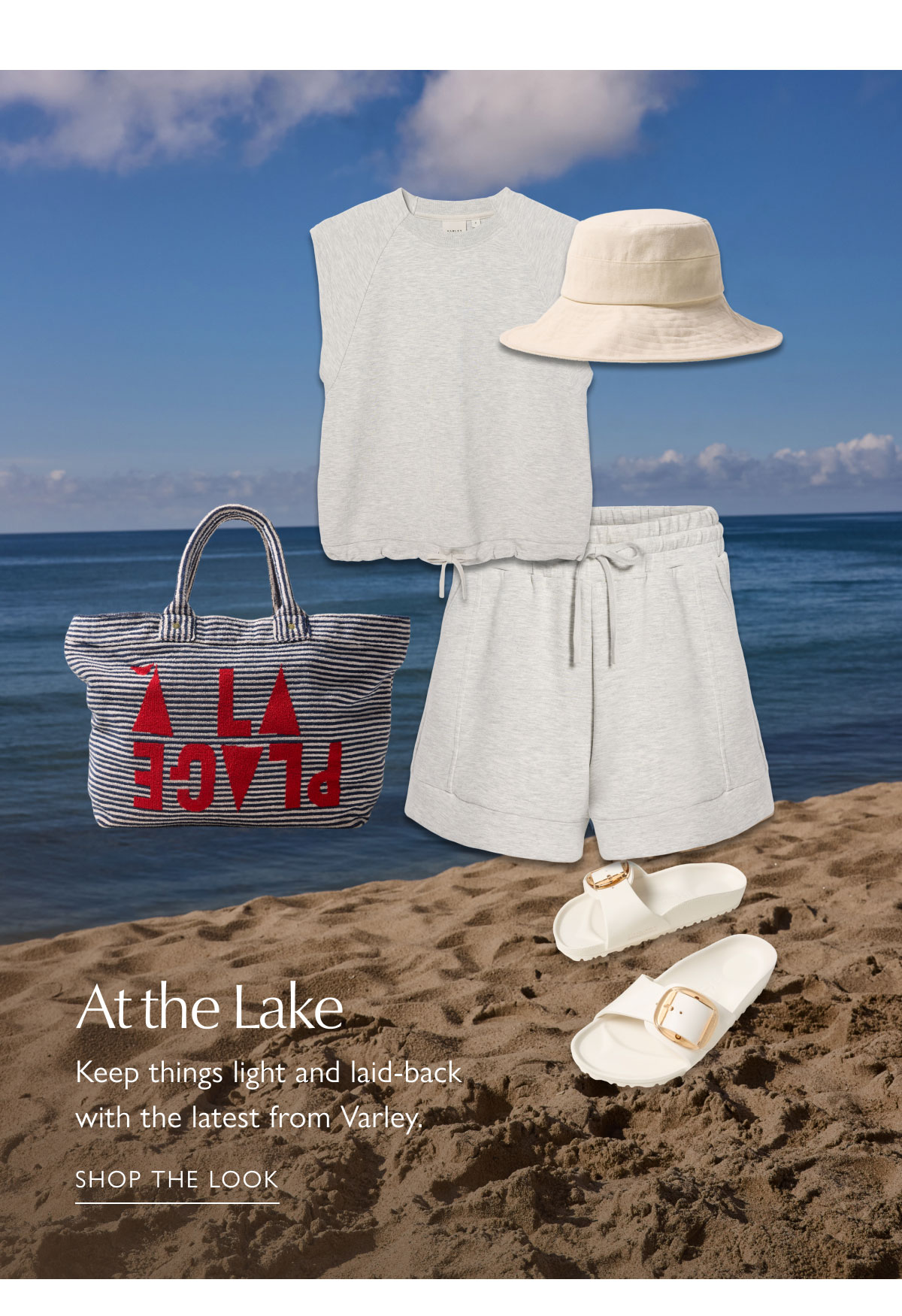 At the Lake. Keep things light and laid-back with the latest from Varley. Cut outs of lightweight Varley short set, sun hat, large buckle sandals and elevated beach bag from EVEREVE.  SHOP THE LOOK