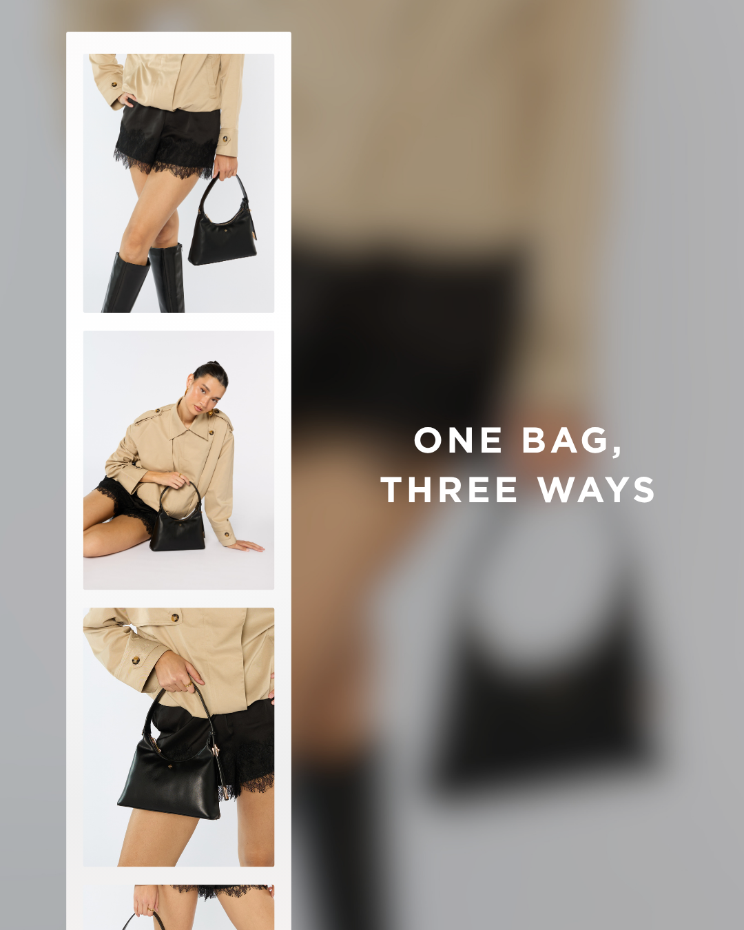 ONE BAG, THREE WAYS