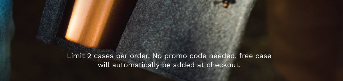Limit 2 Cases Per Order. No Promo Code Needed.