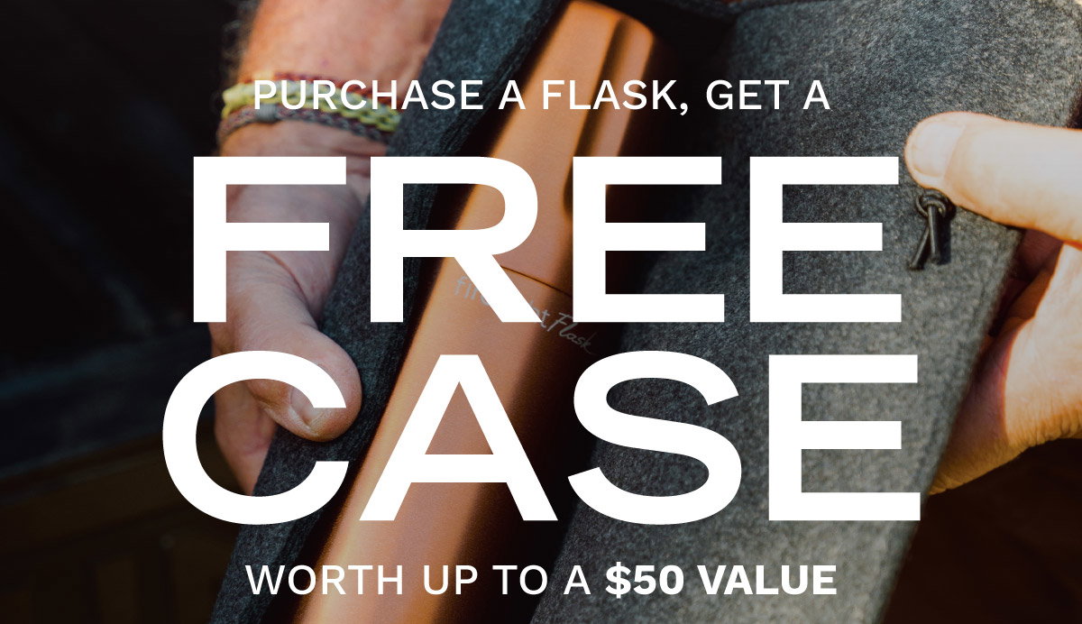 FREE CASE with a flask purchase with up to a $50 value