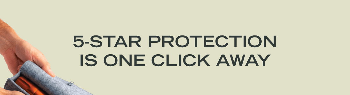 5-Star Protection is One Click Away
