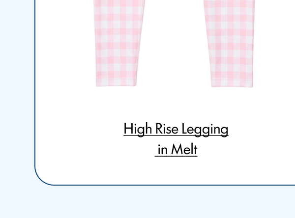 High Rise Legging in Melt 