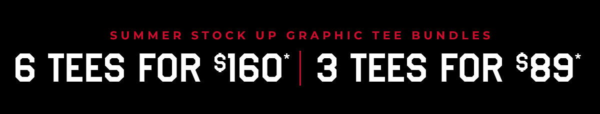 3 for $89 or 6 for $160 graphic tees