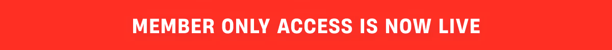 Member Only Access is now Live