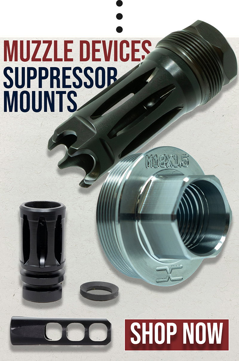 MUZZLE DEVICES AND SUPPRESSOR MOUNTS