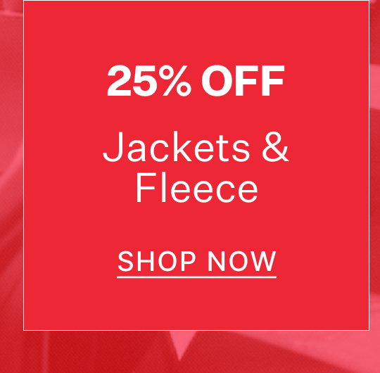 25% Off Jackets & Fleece