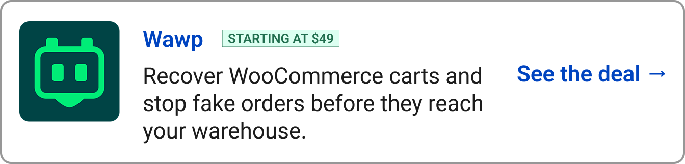 Wawp (Starting at $49) Recover WooCommerce carts and stop fake orders before they reach your warehouse.