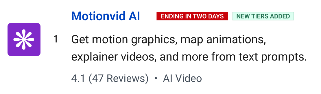 Motionvid AI (Ending in two days, new tiers added): Get motion graphics, map animations, explainer videos, and more from text prompts.