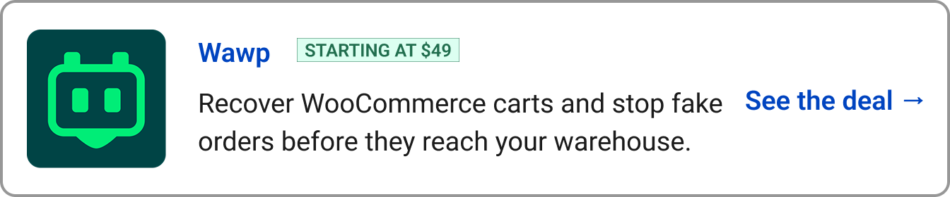 Wawp (Starting at $49) Recover WooCommerce carts and stop fake orders before they reach your warehouse.