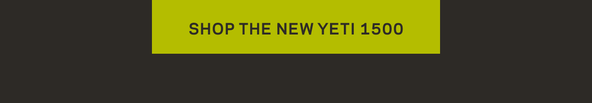 Shop the NEW Yeti 1500