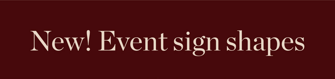 New! Event Signs Shapes