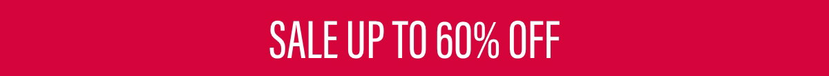 Sale Up To 60% Off