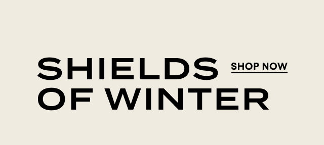 Shields of Winter. Shop Now.