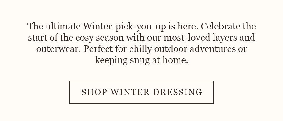 SHOP WINTER DRESSING