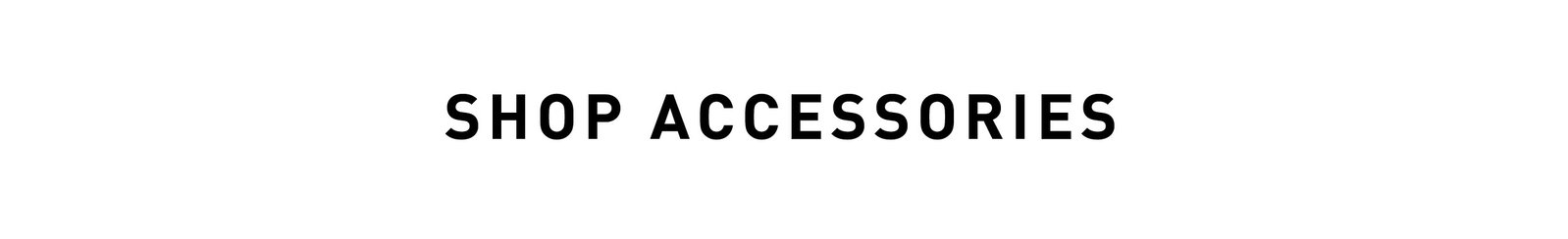 SHOP ACCESSORIES