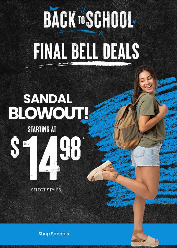 Back to School Final Bell Deals Sandal Blowout Sale starting at $14.98