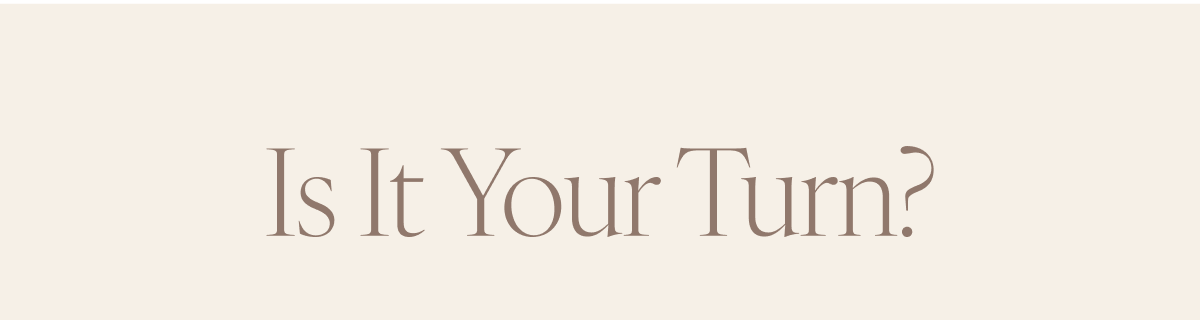 Is It Your Turn?
