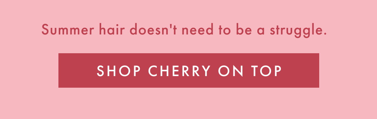 SHOP CHERRY ON TOP