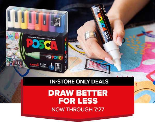 In-Store Only Deals - Draw Better For Less, Now Through July 27